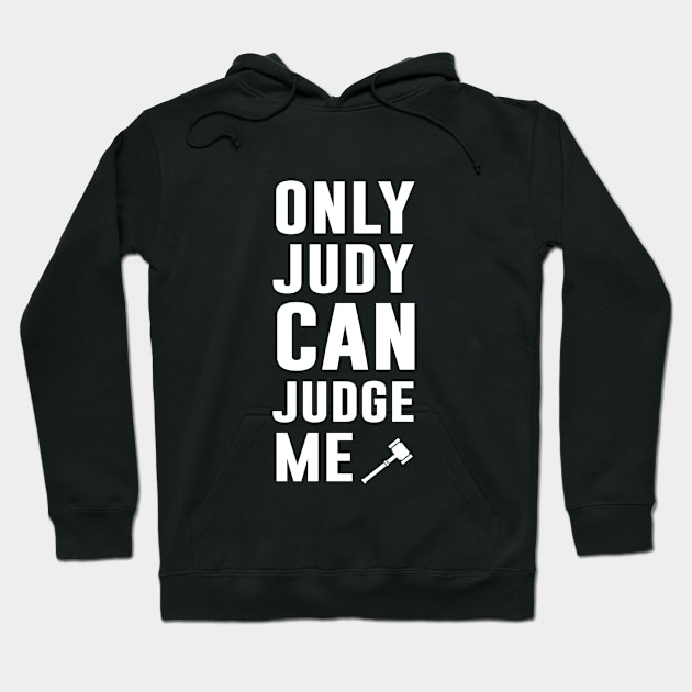 Only judy can judge me Hoodie by newledesigns